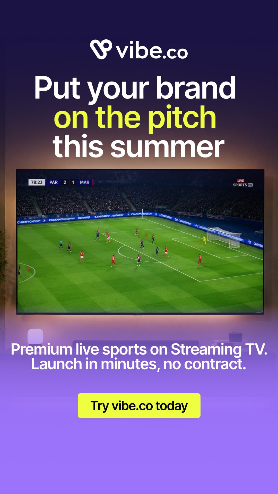 Création story vibe.co : « Put your brand on the pitch this summer » au-dessus d’une retransmission de football, et le bouton jaune « Try vibe.co today ».