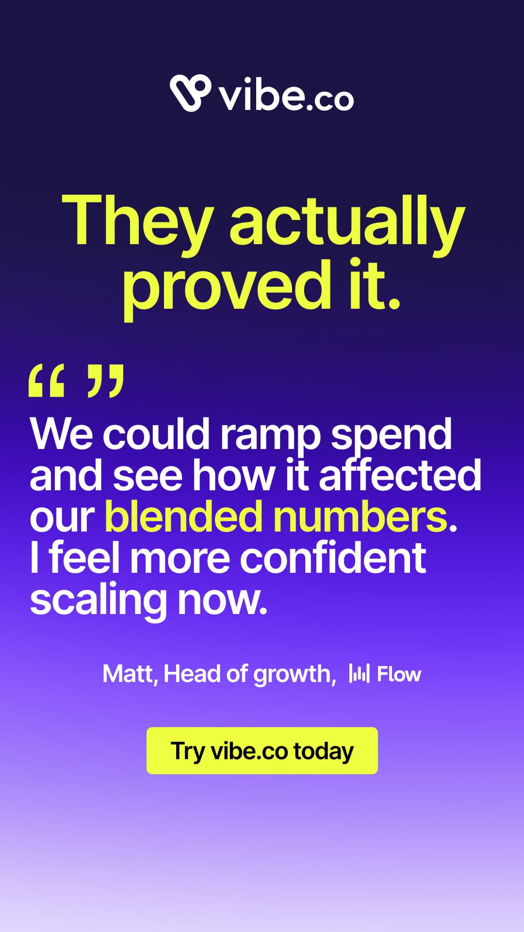 Témoignage en story : « They actually proved it. » et la citation de Matt, Head of growth chez Flow, sur les « blended numbers ».